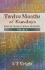 Twelve Months of Sundays: Reflections on Bible Readings: Year A