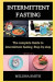 Intermittent Fasting Diet: The complete Guide to intermittent fasting Step-by-step ( 1 B OOK OF 6 )