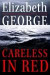 Careless in Red (Thomas Lynley and Barbara Havers Novels)