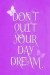 Pastel Chalkboard Journal - Don't Quit Your Daydream (Purple): 100 page 6' x 9' Ruled Notebook: Inspirational Journal, Blank Notebook, Blank Journal