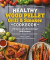 Healthy Wood Pellet Grill & Smoker Cookbook: 100 Low-Carb Wood-Infused BBQ Recipes