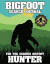 Bigfoot Search Journal: For Tracking and Recording Bigfoot Encounters