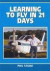 Learning to Fly in 21 Day