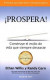 Prospera: Construye El Estilo de Vida Que Siempre Deseaste