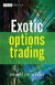 Exotic Options Trading (The Wiley Finance Series)