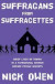 Suffragans from Suffragettes: Brief Lives of Women in a Patriarchal Church Before Female Bishops