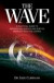 The Wave : A Life Changing Journey into the Heart and Mind of the Cosmos'