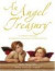 An Angel Treasury: A Celestial Collection Of Inspirations, Encounters and Heavenly Lore