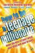 How to Be a Teenage Millionaire