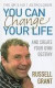 You Can Change Your Life: and create your own destiny