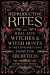 Reproductive Rites: The Real-Life Witches and Witch-Hunts in the Centuries-Long Fight for Abortion