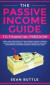The Passive Income Guide to Financial Freedom: Ideas and Strategies to Make Money Online Through Multiple Income Streams - Affiliate Marketing, Bloggi