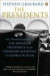 The Presidents: The Transformation of the American Presidency from Theodore Roosevelt to George W. Bush