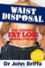 Waist Disposal: The Ultimate Fat Loss Manual for Men