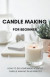 Candle Making for Beginner