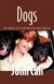 DOGS: Heart-Warming, Soul-Stirring Stories of Our Canine Companions