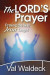 The Lord's Prayer: Praying the Way Jesus Taught