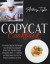 Copycat Cookbook: A Complete Step-By-Step Recipes Book To Make Your Favourite Dishes From The Most Popular Restaurants. With 150 + Delic