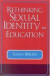 Rethinking Sexual Identity in Education (Curriculum, Cultures, and (Homo)Sexualities)