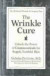 The Wrinkle Cure: Unlock the Power of Cosmeceuticals for Supple, Youthful Skin