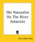 Naturalist On The River Amazons, The