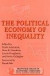 The Political Economy of Inequality (Frontier Issues in Economic Thought, 5)