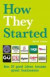 How They Started: How 30 Good Ideas Became Great Businesse
