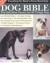 The Original Dog Bible : The Definitive Source to All Things Dog