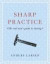 Sharp Practice: The Real Man's Guide to Shaving