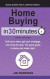 Home Buying in 30 Minutes: Build Your Team, Get Your Mortgage, and Close the Deal. the Quick Guide to Doing Real Estate Right