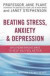 Beating Stress, Anxiety & Depression: Groundbreaking Ways to Help You Feel Better