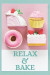 Relax & Bake: Bakers Journal Notebook, 6x9 lined blank notebook, 150 pages, journal to write in for journaling, note, or inspiration