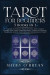 Tarot For Beginners: 5 Books in 1: A Guide to Psychic Tarot Reading, Simple Tarot Spreads, Real Tarot Card Meanings - Learn the History, Sy