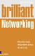 Brilliant Networking 2e: What The Best Networkers Know, Say and Do (2nd Edition)