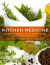 Kitchen Medicine: Household Remedies for Common Ailments and Domestic Emergencies