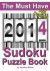 The Must Have 2014 Sudoku Puzzle Book: 365 Sudoku Puzzles. A puzzle a day to challenge you every day of the year. 5 difficulty levels. (The Must Have Sudoku Puzzle Book)