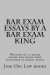 Bar Exam Essays By A Bar Exam King: Written by a lawyer whose bar essays were published as model essays
