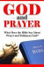 God and Prayer: What Does the Bible Say About Praying and Talking to God?: Volume 3