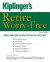 Kiplinger's Retire Worry-Free: Money-Smart Ways to Build the Nest Egg You'll Need (Retire Worry Free)