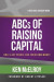 The ABCs of Raising Capital: Only Lazy People Use Their Own Money