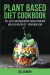 Plant Based Diet Cookbook: 100+ Easy Pla