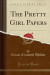 The Pretty Girl Papers (Classic Reprint)