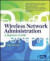 Wireless Network Administration A Beginner's Guide (Network Pro Library)