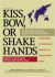 Kiss, Bow, or Shake Hands (The Bestselling Guide to Doing Business in More than 60 Countries)