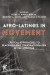 Afro-Latin@s in Movement: Critical Approaches to Blackness and Transnationalism in the Americas (Afro-Latin@ Diasporas)