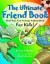 Ultimate Friend Book, The: More Than Your Average Address Book For Kids!