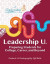 Leadership U: Preparing Students for College, Career, and Beyond Grades 6-8: Developing Key Life Skills