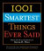 1001 Smartest Things Ever Said (1001)