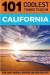California: California Travel Guide: 101 Coolest Things to Do in California (Los Angeles Travel Guide, San Francisco Travel Guide, Yosemite National Park, Budget Travel California)