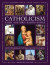 Catholicism, The Illustrated Encyclopedia of: Faith, History, Saints, Popes